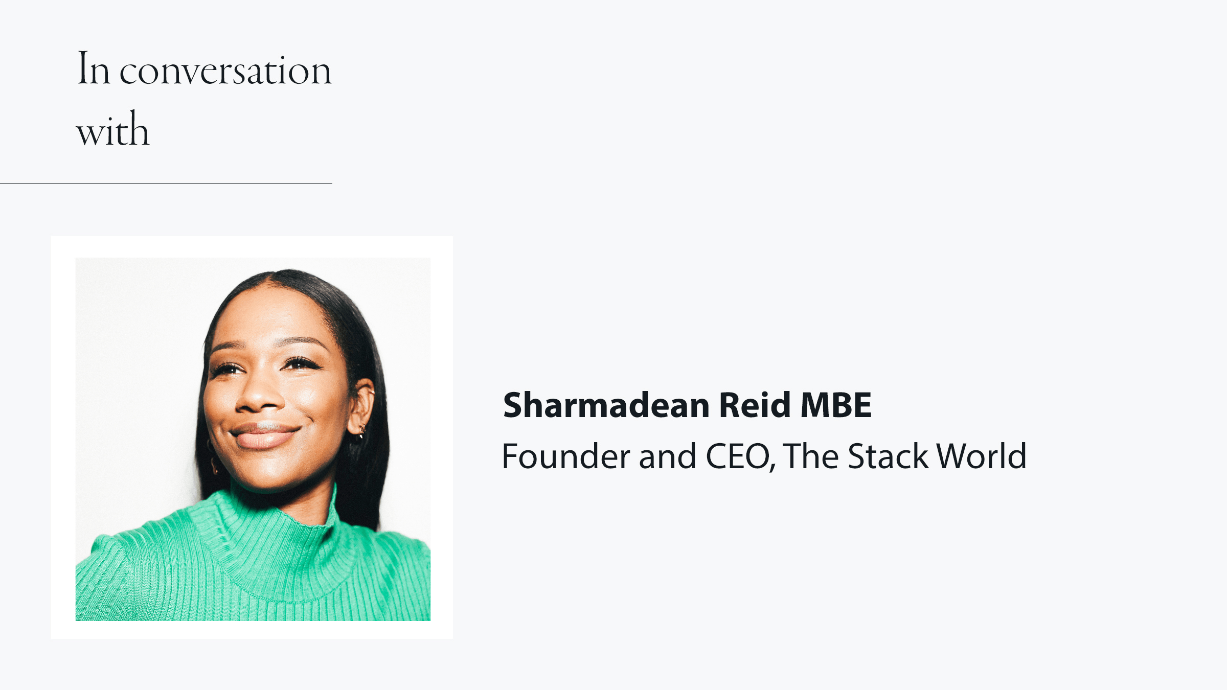 In conversation with Sharmadean Reid, Founder & CEO at The Stack World